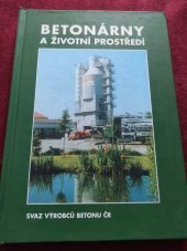 kniha Betonárny a životní prostředí, Svaz výrobců betonu ČR 1999