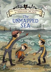 kniha The Incorrigible Children of Ashton Place (5. díl) - The Unmapped Sea , HarperCollins 2015