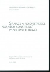 kniha Sanace a rekonstrukce nosných konstrukcí panelových domů program MPO ČR na podporu výzkumu a vývoje "Regenerace panelových domů", ČKAIT - Česká komora autorizovaných inženýrů a techniků činných ve výstavbě 2000