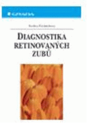 kniha Diagnostika retinovaných zubů, Grada 2006