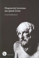 kniha Diogenovský kynizmus ako spôsob života, Prešovská univerzita. Fakulta filozofická 2015