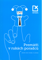 kniha Premiéři v rukách poradců aneb Kdo komu vládne, Tribun EU 2017