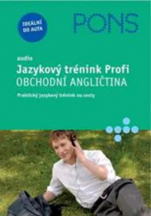 kniha Jazykový trénink Profi obchodní angličtina - praktický jazykový průvodce na cesty, Klett 2009