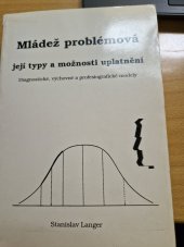 kniha Mládež problémová, její typy a možnosti uplatnění diagnostické, výchovné a profesiografické modely, Kotva 1994