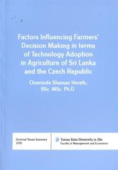 kniha Factors influencing farmers' decision making in terms of technology adoption in agriculture of Sri Lanka and the Czech Republic = Faktory ovlivňující rozhodování farmářů při uplatňování technologie v zemědělství na Srí Lance a v České republice : doctoral thesis summary, Univerzita Tomáše Bati ve Zlíně 2011