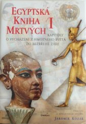 kniha Egyptská Kniha mrtvých 1. kapitoly o vycházení z hmotného světa do bezbřehé záře, Eminent 
