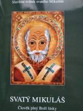 kniha Svatý Mikuláš člověk plný Boží lásky : slavíme svátek svatého Mikuláše, Kartuziánské nakladatelství 2007