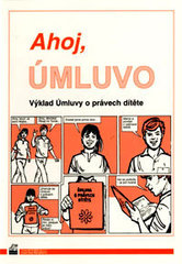 kniha Ahoj, Úmluvo výklad Úmluvy o právech dítěte, pro Českou radu dětí a mládeže vydala Parta 2001