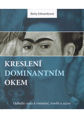 kniha Kreslení dominantním okem  Odhalte cestu k vnímání, tvorbě a učení, Zoner Press 2021