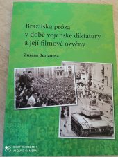 kniha Brazilská próza v době vojenské diktatury a její filmové ozvěny, Univerzita Palackého v Olomouci 2015