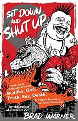 kniha Sit Down and Shut Up! Punk Rock Commentaries on Buddha, God, Truth, Sex, Death, and Dogen's Treasury of the Right Dharma Eye, New World Library 2007