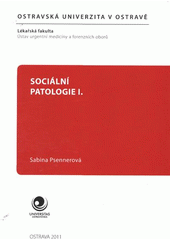 kniha Sociální patologie I., Ostravská univerzita Ostrava, Lékařská fakulta 2011