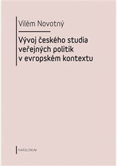 kniha Vývoj českého studia veřejných politik v evropském kontextu, Karolinum  2012