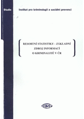 kniha Resortní statistiky - základní zdroj informací o kriminalitě v České republice, Institut pro kriminologii a sociální prevenci 2011