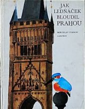 kniha Jak ledňáček bloudil Prahou, Albatros 1978