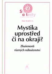 kniha Mystika uprostřed či na okraji? zkušenosti různých náboženství, Pro Univerzitu Karlovu v Praze, Evangelickou teologickou fakultu vydává nakl. Mlýn 2011