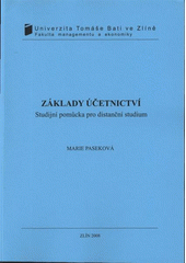 kniha Základy účetnictví studijní pomůcka pro distanční studium, Univerzita Tomáše Bati ve Zlíně 2008