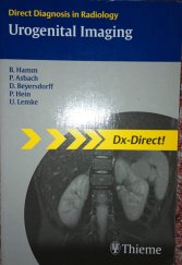 kniha Direct Diagnosis in Radiology Urogenital Imaging Urogenital Imaging, Thieme 2008