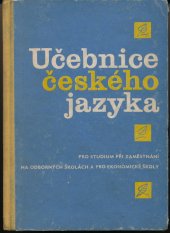 kniha Učebnice českého jazyka pro studium při zaměstnání na odborných školách a pro ekonomické školy, SPN 1962