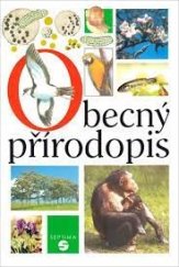 kniha Obecný přírodopis vznik života na Zemi, složení a struktura živých soustav, třídění organismů, vývoj a systém rostlin a živočichů, Septima 2008