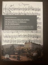 kniha Die Kirchenmusikhandschriften der Benediktiner in Böhmen im 18. Jahrhundert, EOS Books 2016