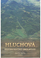 kniha Hluchová historická část obce Nýdek, s.n. 2019