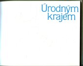 kniha Úrodným krajem 40 let socialistického zemědělství v okrese Uherské Hradiště, Tisková, ediční a propagační služba 1989