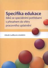 kniha Specifika edukace žáků se speciálními potřebami s přesahem do sféry pracovního uplatnění, Univerzita Palackého v Olomouci 2010