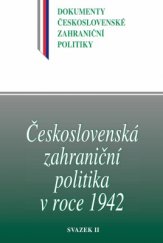 kniha Československá zahraniční politika v roce 1942 Svazek II (1. srpen - 31. prosinec 1942), Historický ústav Akademie věd ČR 2016