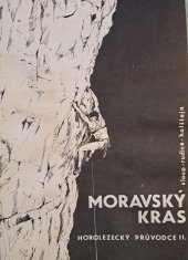 kniha Moravský Kras - horolezecký průvodce II. Sloup - Rudice - Holštejn, TJ Vysokohorské sporty 1989