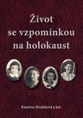 kniha Život se vzpomínkou na holokaust, Univerzita Pardubice 2016