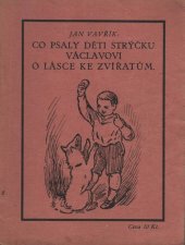 kniha Co psaly děti strýčku Václavovi o lásce ke zvířatům, Jan Vavřík 1926