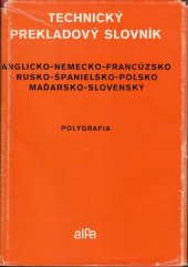 kniha Polygrafia Anglicko-nemecko-francúzsko-rusko-španielsko-poľsko-maďarsko-slovenský slovník , Alfa 1980