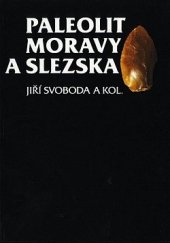 kniha Paleolit Moravy a Slezska = The Paleolithic of Moravia and Silesia, Archeologický ústav Akademie věd České republiky 1994