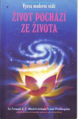 kniha Život pochází ze života Výzva moderní vědě, The Bhaktivedanta Book Trust 1995