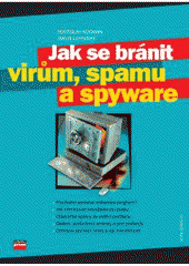 kniha Jak se bránit virům, spamu, dialerům a spyware, CP Books 2005