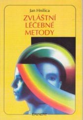 kniha Zvláštní léčebné metody Netradiční terapie, svépomoc, psychotronika a magie ve službách zdraví, Eminent 1993