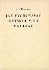 kniha Jak vychovávat dětskou vůli v rodině, SPN 1954