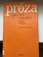 kniha Próza pro děti a mládež její otázky, působení a perspektivy, Albatros 1989