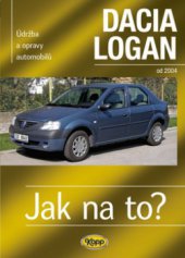 kniha Údržba a opravy automobilů Dacia Logan od 2004 všechny modely : zážehové motory ..., vznětové motory ..., Kopp 2009