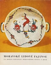 kniha Moravské lidové fajánse ve sbírce keramiky Moravského muzea v Brně, Moravské museum 1982