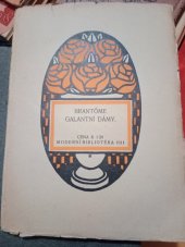 kniha Galantní dámy. Část 1., rozprava 5., - O tom, kterak krásné a počestné dámy milují statečné muže, F. Adámek 1911