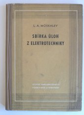 kniha Sbírka úloh z elektrotechniky Učeb. pomůcka pro odb. učiliště st. prac. záloh, SNTL 1953