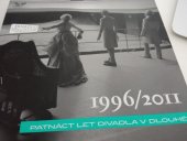 kniha Divadlo v Dlouhé 1996/2011 [patnáct let Divadla v Dlouhé, Divadlo v Dlouhé 2011