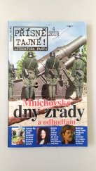 kniha Přísně tajné!  4/2018 - Mnichovské dny zrady a odhodlání - literatura faktu , Pražská vydavatelská společnost 2018