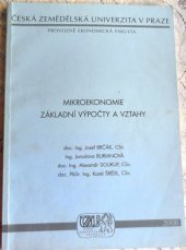 kniha Mikroekonomie základní vztahy a výpočty, Česká zemědělská univerzita, Provozně ekonomická fakulta 2006