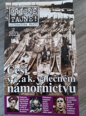 kniha Přísně tajné! Literatura faktu Češi v c. a k. válečném námořnictvu Dušek z Dřevohostic Roman Cílek - Poslední rozkaz z potápějící se nacistické lodi: "Vzhůru do podzemí!" Jan Schneider - Cesta Zbigiewa Brzinského do Prahy Miroslav Belica - Poslední mise íránského generála Sulejmáního , Pražská vydavatelská společnost 2023