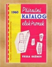 kniha Příruční katalog elektronek 2.díl Vysílací,usměrňovací a speciální elektornky, Tesla Rožnov 1960