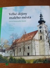 kniha Velké dějiny malého města 750 let Kamenného Újezda, Veduta - Bohumír Němec 2013