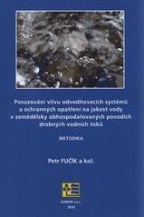 kniha Posuzování vlivu odvodňovacích systémů a ochranných opatření na jakost vody v zemědělsky obhospodařovaných povodích drobných vodních toků metodika, VÚMOP 2010